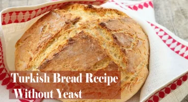 Turkish Bread Recipe Without Yeast