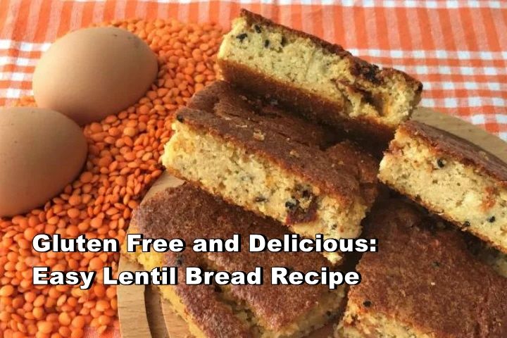 Easy Lentil Bread Recipe
