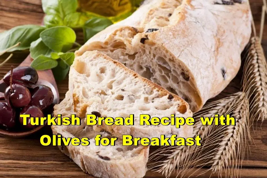 Turkish Style Olive Bread Recipe