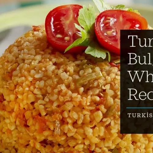 Turkish Bulgur Pilaf Recipe