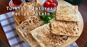 Turkish Flatbread Recipe Potato