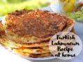 Turkish Lahmacun Recipe at home