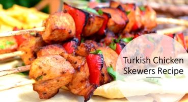 Turkish Chicken Skewers Recipe (Tavuk Şiş)