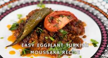 Easy Eggplant Turkish Moussaka Recipe